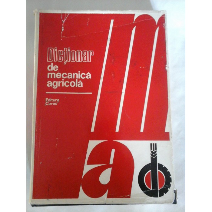  DICTIONAR  DE  MECANICA  AGRICOLA